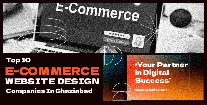 Top 10 eCommerce Website Design Companies in Ghaziabad
