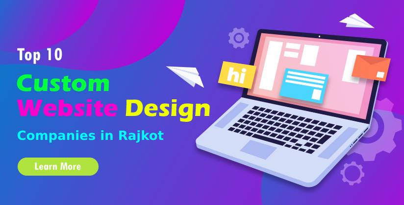 Top 10 Custom Website Design Companies in Rajkot