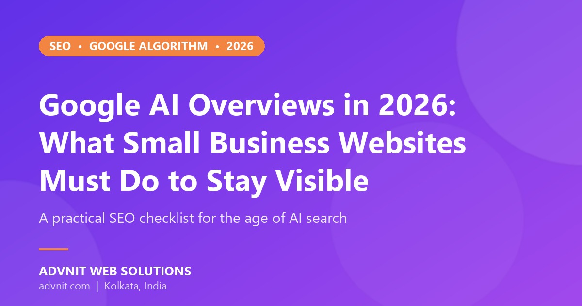 Google AI Overviews SEO checklist for small business websites in 2026 - Advnit Web Solutions