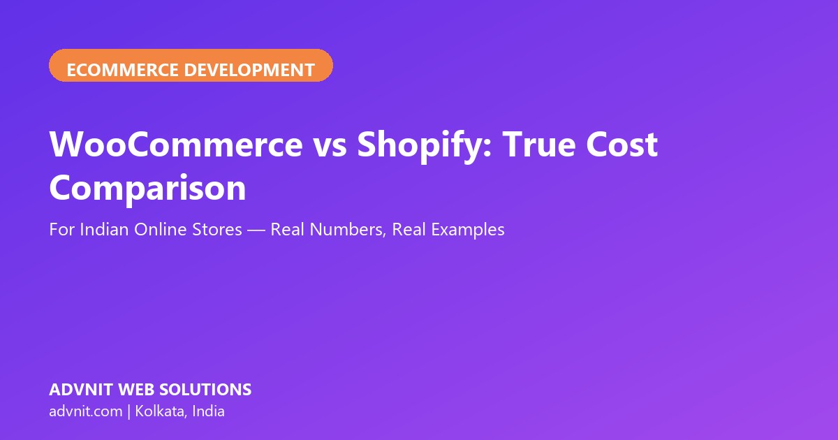 WooCommerce vs Shopify cost comparison India - Advnit Web Solutions