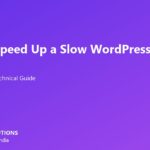 How to speed up a slow WordPress website - step-by-step guide